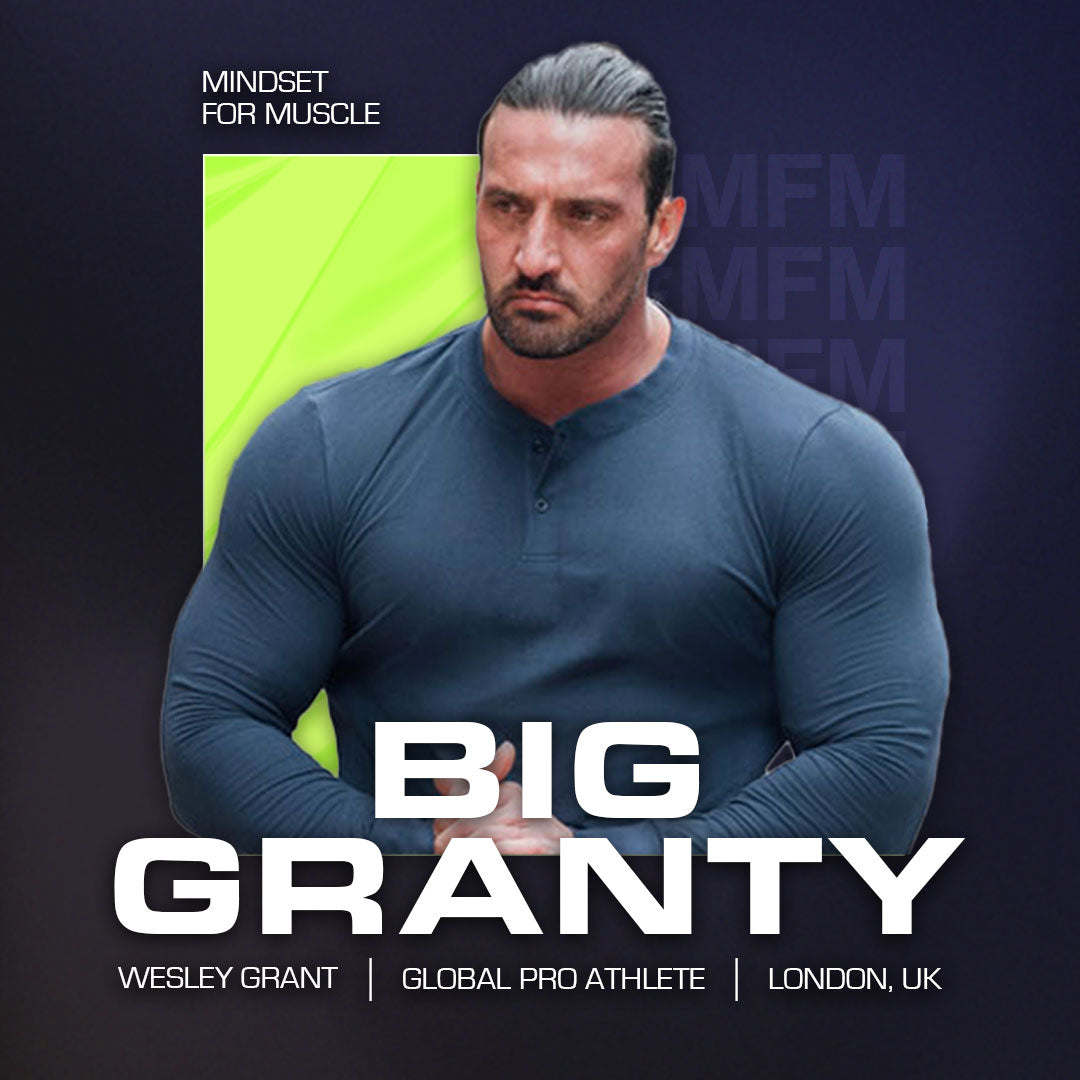 Mindset For Muscle #3 - Get To Know Big Granty, The Man Who Cheated Death 10 Times